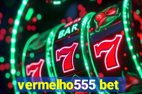 vermelho555 bet